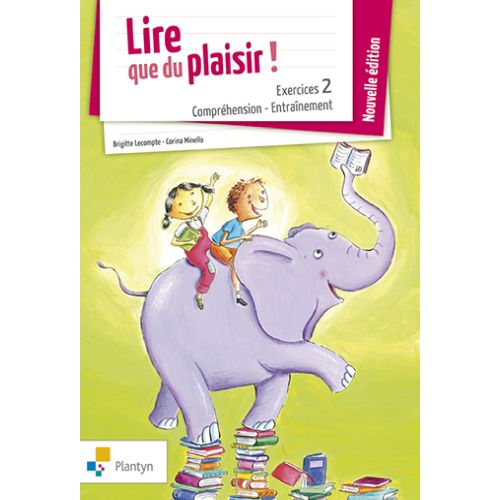 Lire... que du plaisir! 2 - Exercices compréhension (ed. 2 - 2011 )