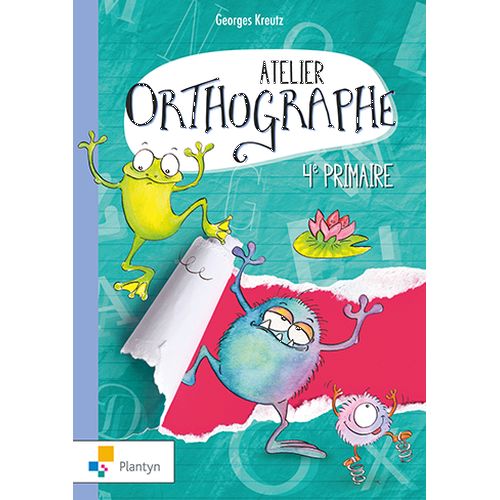 Atelier orthographe 4 (ed. 1 - 2018 )