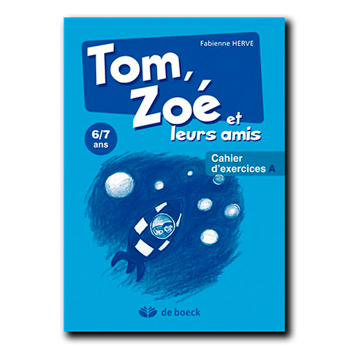 Tom, Zoé et leurs amis - Cahier d'exercices A