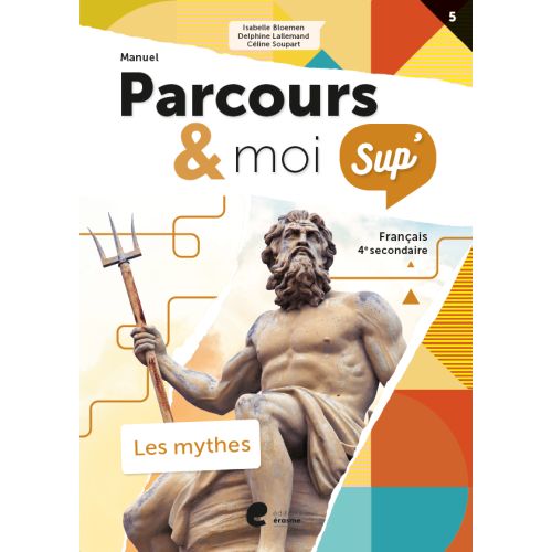 Parcours & moi SUP' 4 Manuel 5: Les mythes