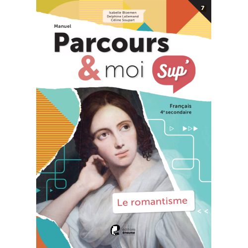 Parcours & moi SUP' 4 Manuel 7: Le romantisme