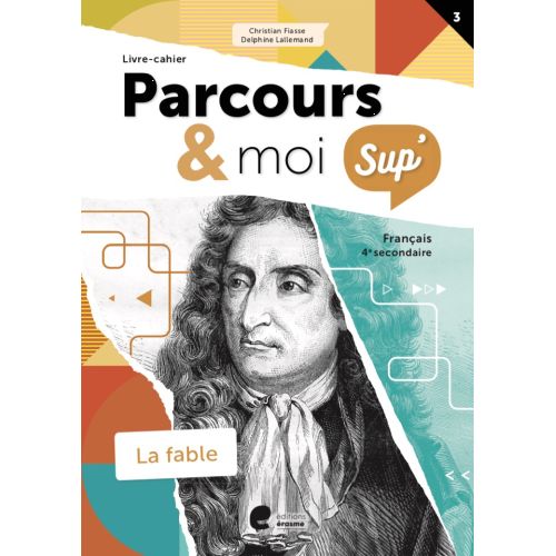 Parcours & moi SUP' 4 Livre-cahier 3: La fable