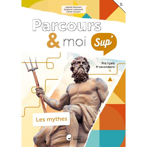 Parcours & moi SUP' 4 Livre-cahier 5: Les mythes