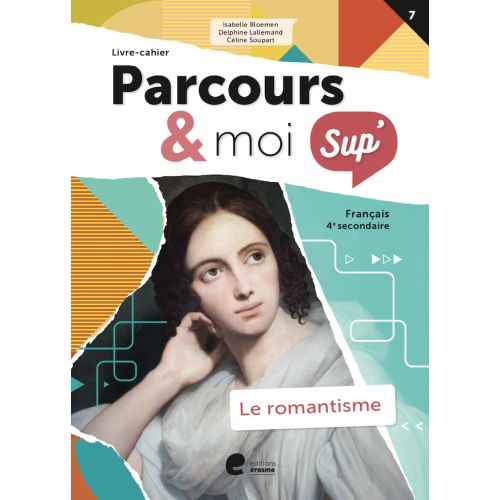 Parcours & moi SUP' 4 Livre-cahier 7: Le romantisme