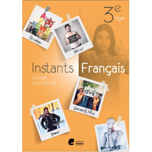 Instants Français 3e - Cahier d'activités