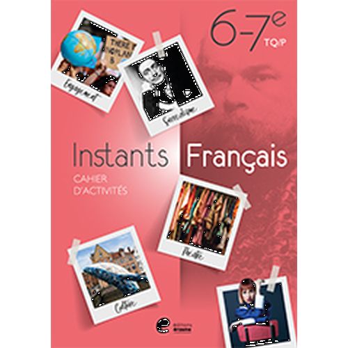 Instants Français 6e - Cahier d'activités