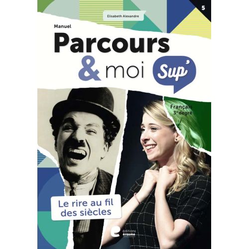 Parcours & moi SUP' 3e degré Manuel 5: Le rire au fil des siècles