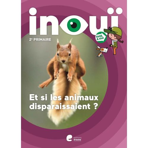 Eveil et moi Inouï: Livre-cahier - Et si les animaux disparaissent? - 2e année (Pack de 5 ex)