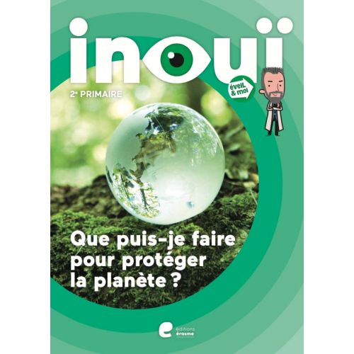 Eveil et moi Inouï: Que puis-je faire pour protéger la planète? - 2e année (Pack de 5