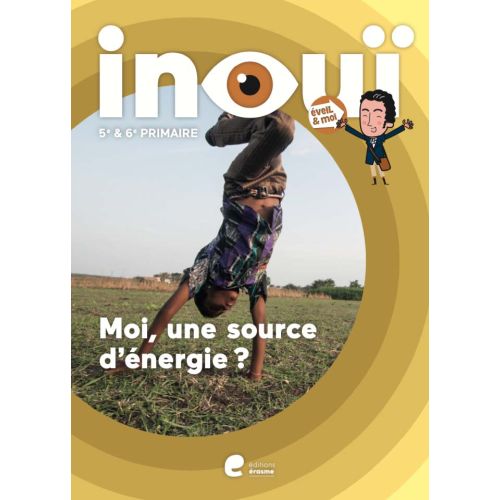 Eveil et moi Inouï: livres-cahier - Moi, une source d'énergie? - 3e degré (Pack de 5 ex)