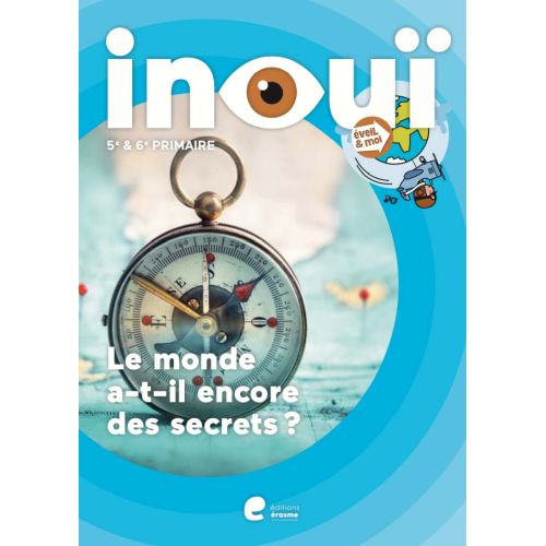 Eveil et moi Inouï: livres-cahier - Le monde a-t-il encore des secrets? - 3e degré (Pack de 5 ex)