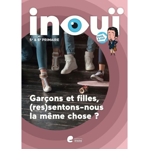 Eveil et moi Inouï: Garçons et filles: (res)sentons-nous la même chose? - 3e degré (