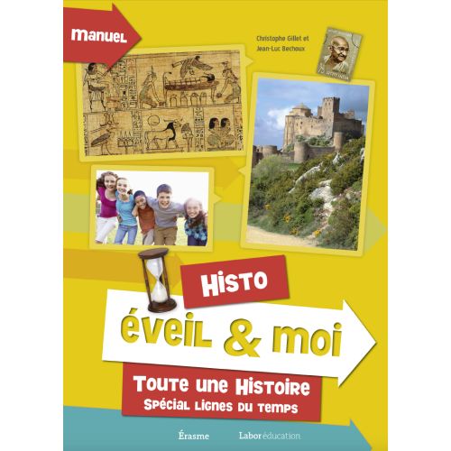 Eveil & Moi Histo: Toute une histoire! Cycle 3/4 - Manuel élève