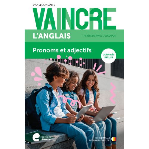 VAINCRE L'ANGLAIS - PRONOMS ET ADJECTIFS - 1RE/2E SECONDAIRE
