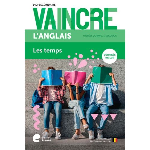 VAINCRE L'ANGLAIS - LES TEMPS - 1RE/2E SECONDAIRE