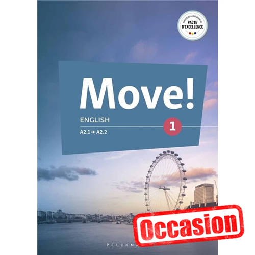 Move! English 1 - Livre de l'élève (Pelckmans Portail inclus) - Occasion Move! English 1 - Livre de l'élève (Pelckmans Portail inclus) - Occasion