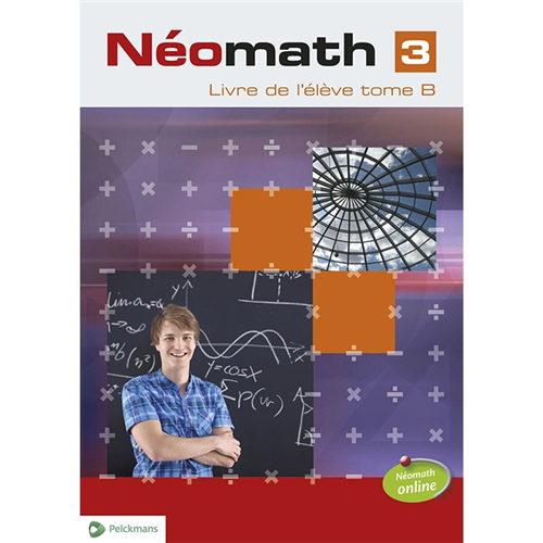Néomath 3 Livre de l'élève tome B (Pelckmans Portail inclus) Néomath 3 Livre de l'élève tome B (Pelckmans Portail inclus)