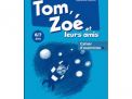 Tom, Zoé et leurs amis - Cahier d'exercices A