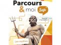 Parcours & moi SUP 4e Manuel 5 Les mythes