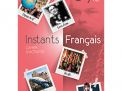 Instants Français 6e - Cahier d'activités