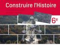 Construire l'histoire 6ème - Manuel élève 2016